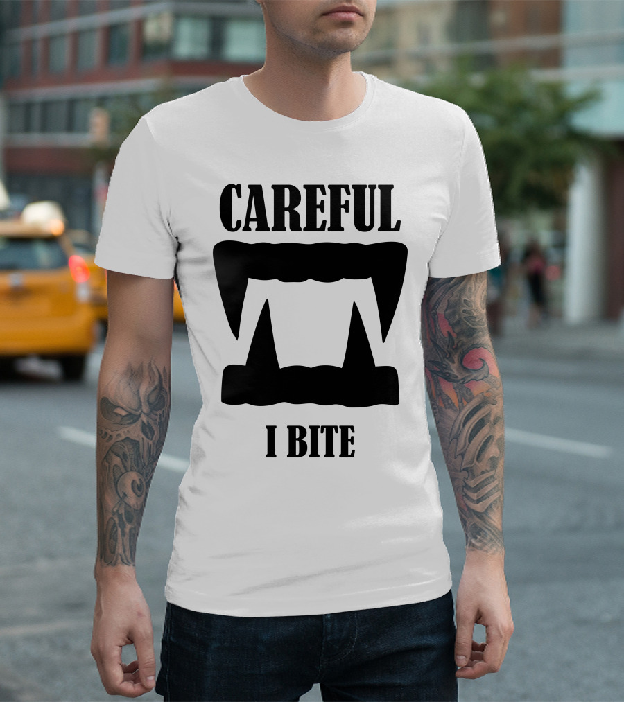 Careful I Bite Vampire Teeth T-Shirt