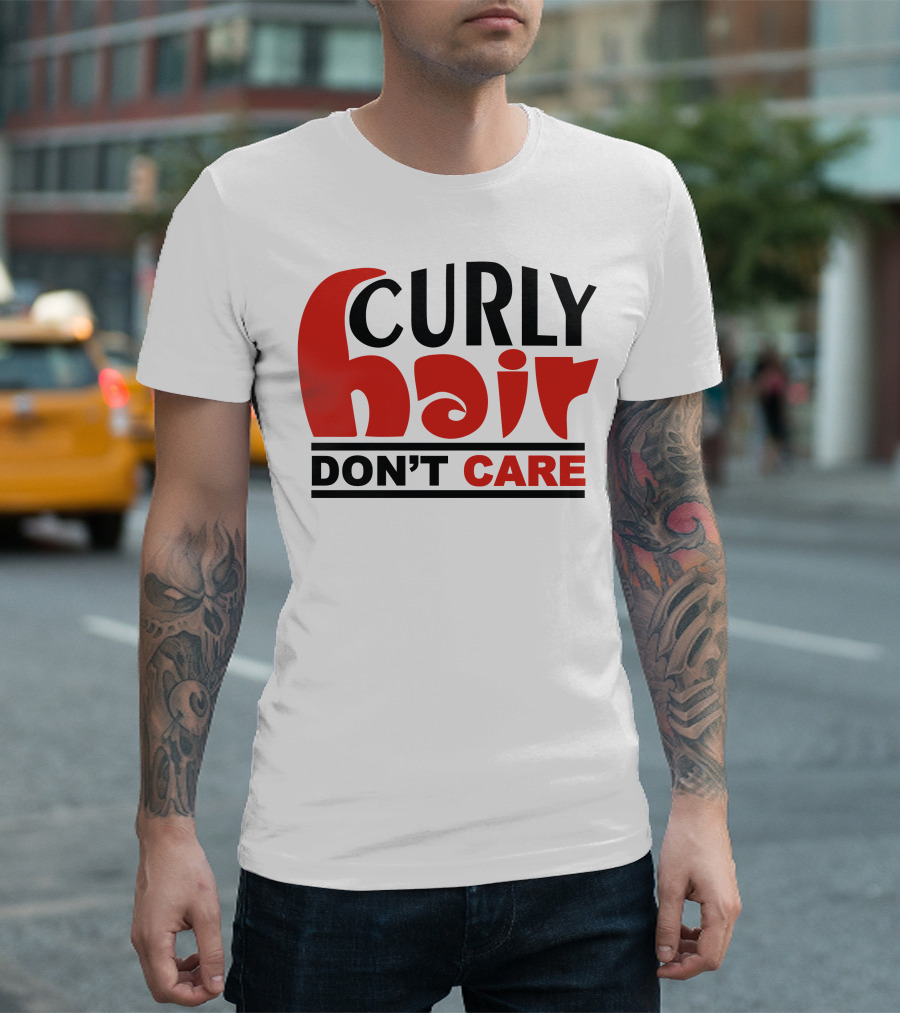CURLY HAIR DON'T CARE T-Shirt