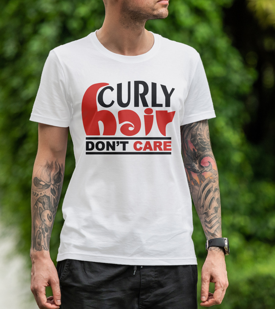 CURLY HAIR DON'T CARE T-Shirt