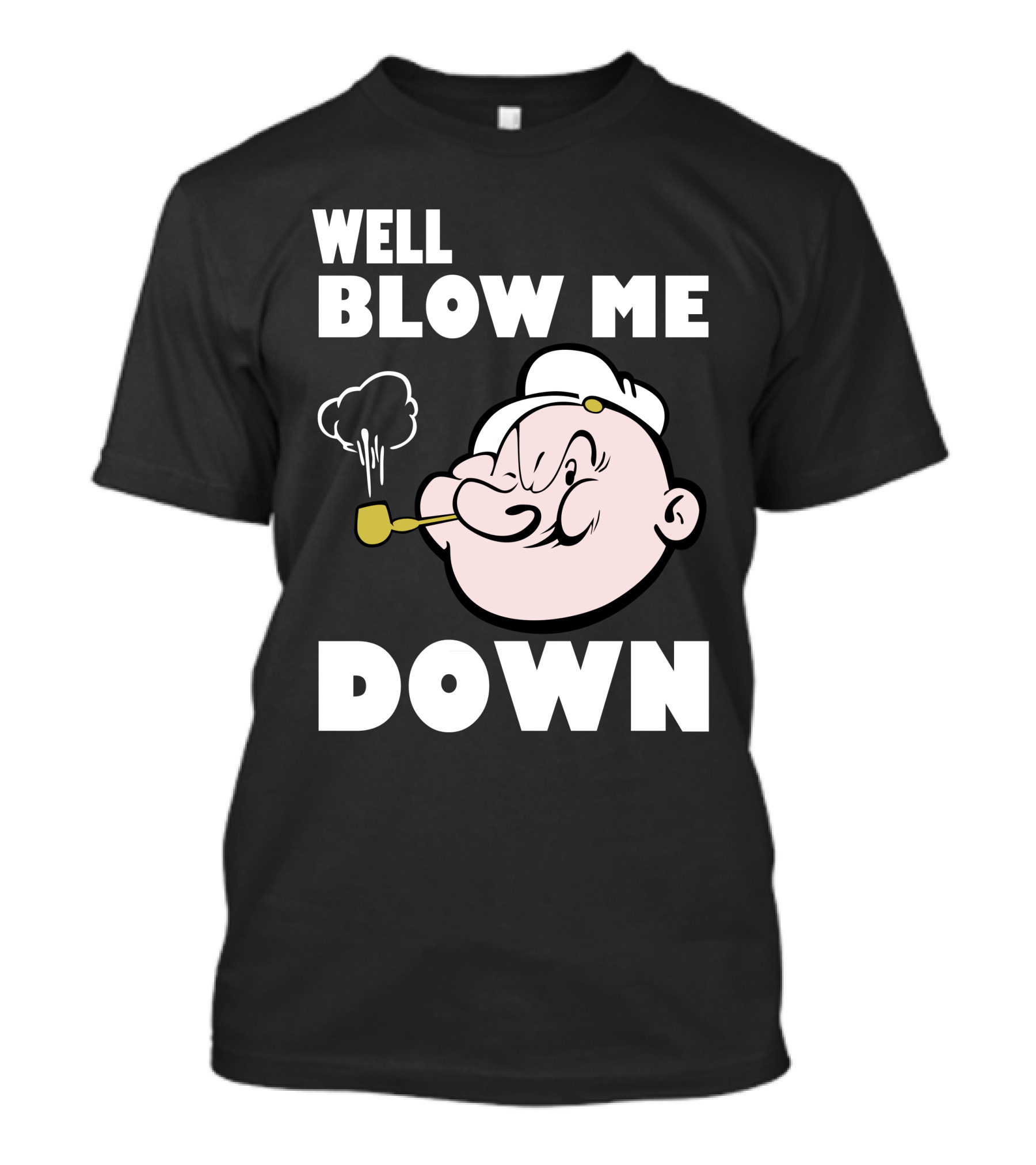 Well Blow Me Down Popeye T-Shirt