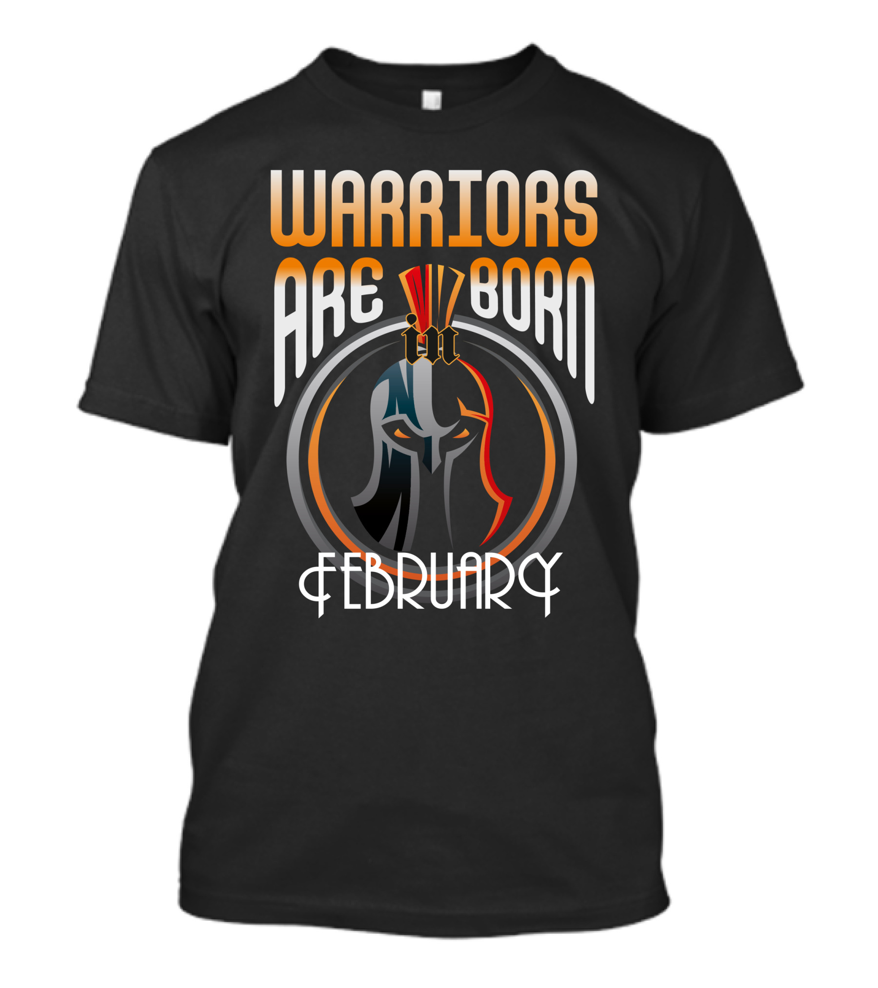 Warriors Are Born In February Spartan Helmet T-Shirt