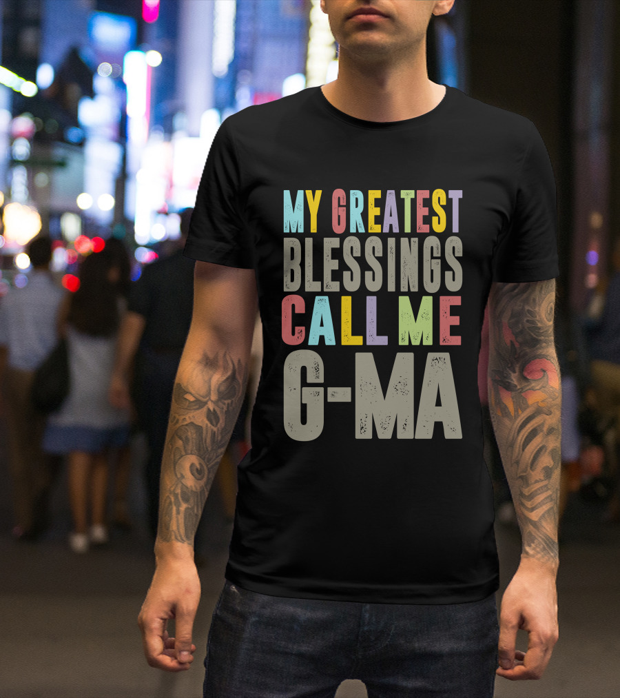 My Greatest Blessings Call Me G-Ma T-Shirt