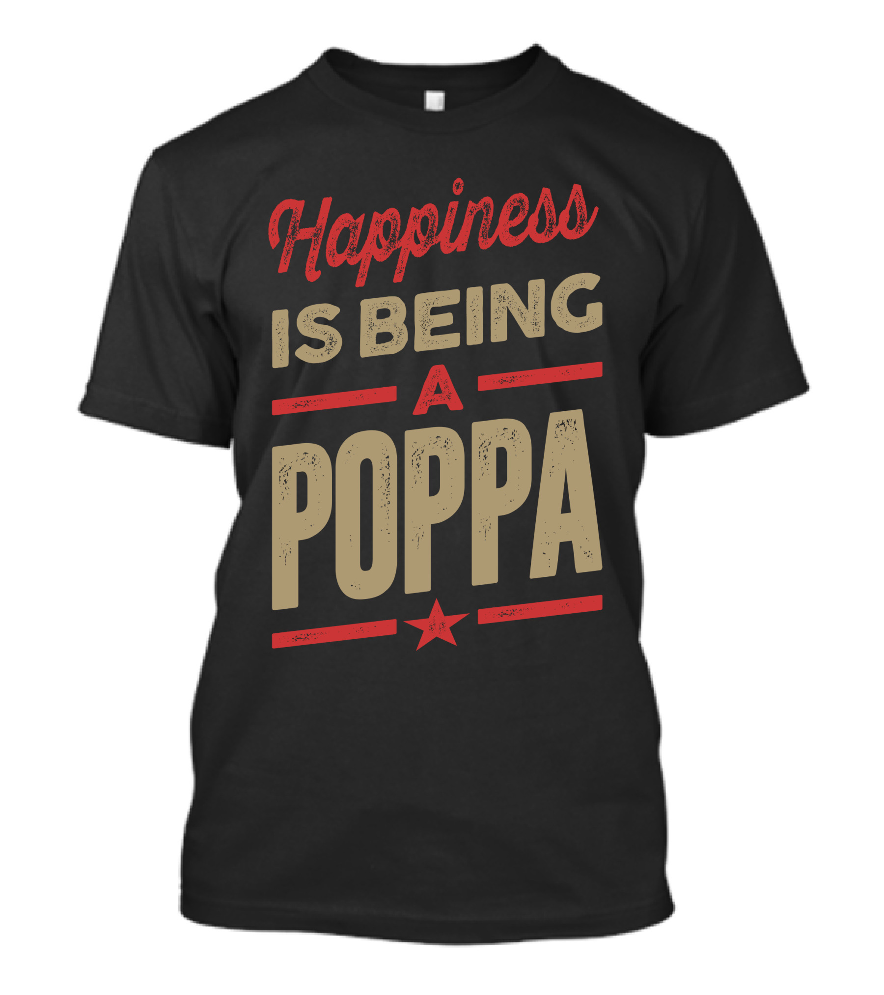 Happiness Is Being A Poppa T-Shirt