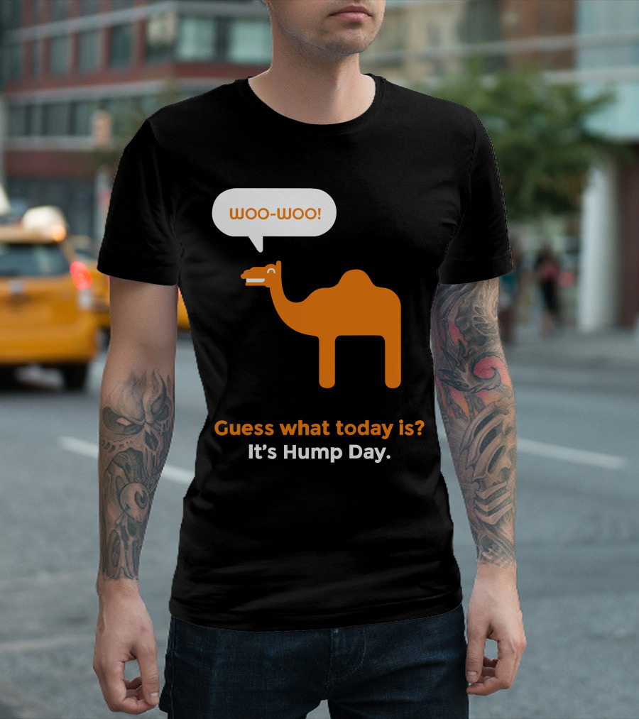 Woo-Woo Guess What Today Is? It's Hump Day Camel T-Shirt