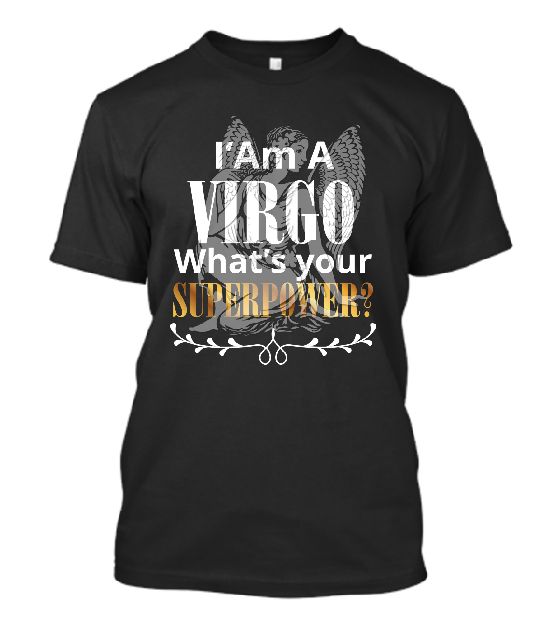 I Am A Virgo What's Your Superpower? T-Shirt