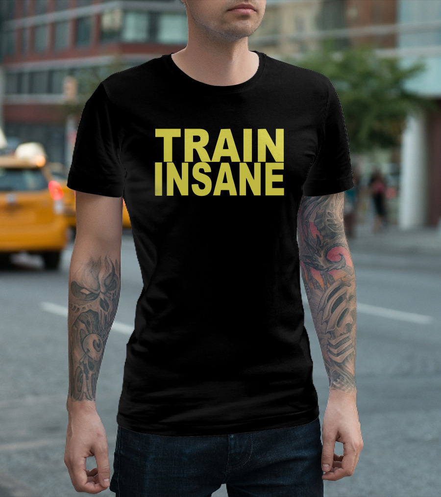 Train Insane Gym Training Bodybuilding Workout Keepfit Weightlifting T-Shirt