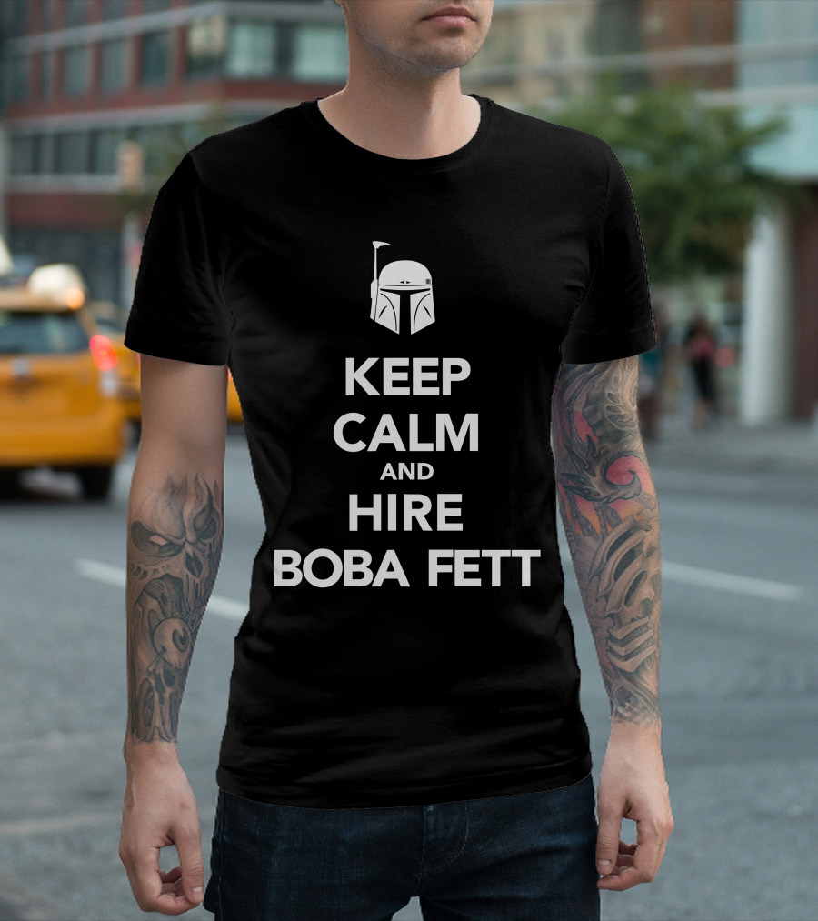 Keep Calm And Hire Boba Fett T-Shirt