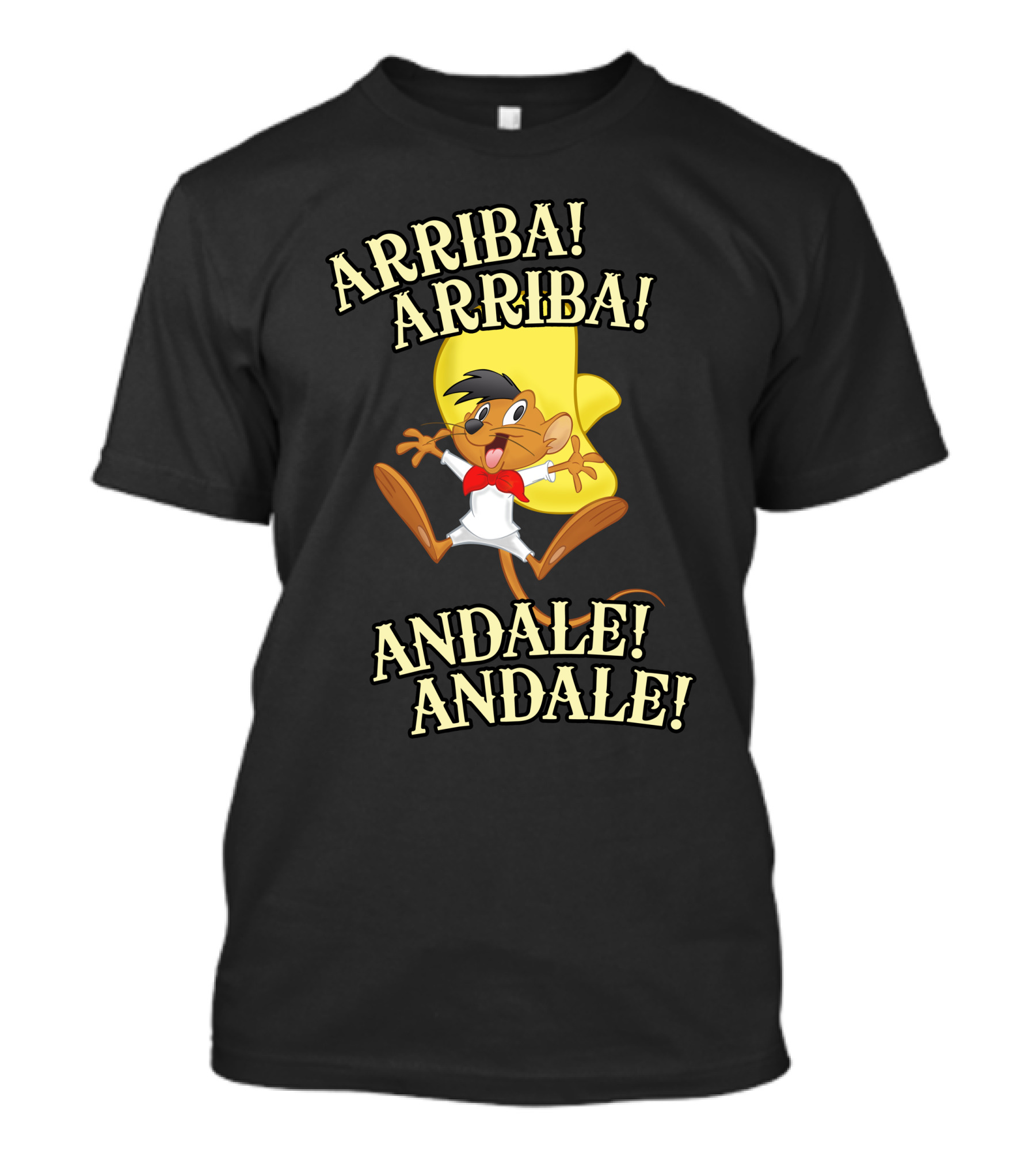 Arriba Arriba Andale Andale Funny Speedy Arribaaa T-Shirt