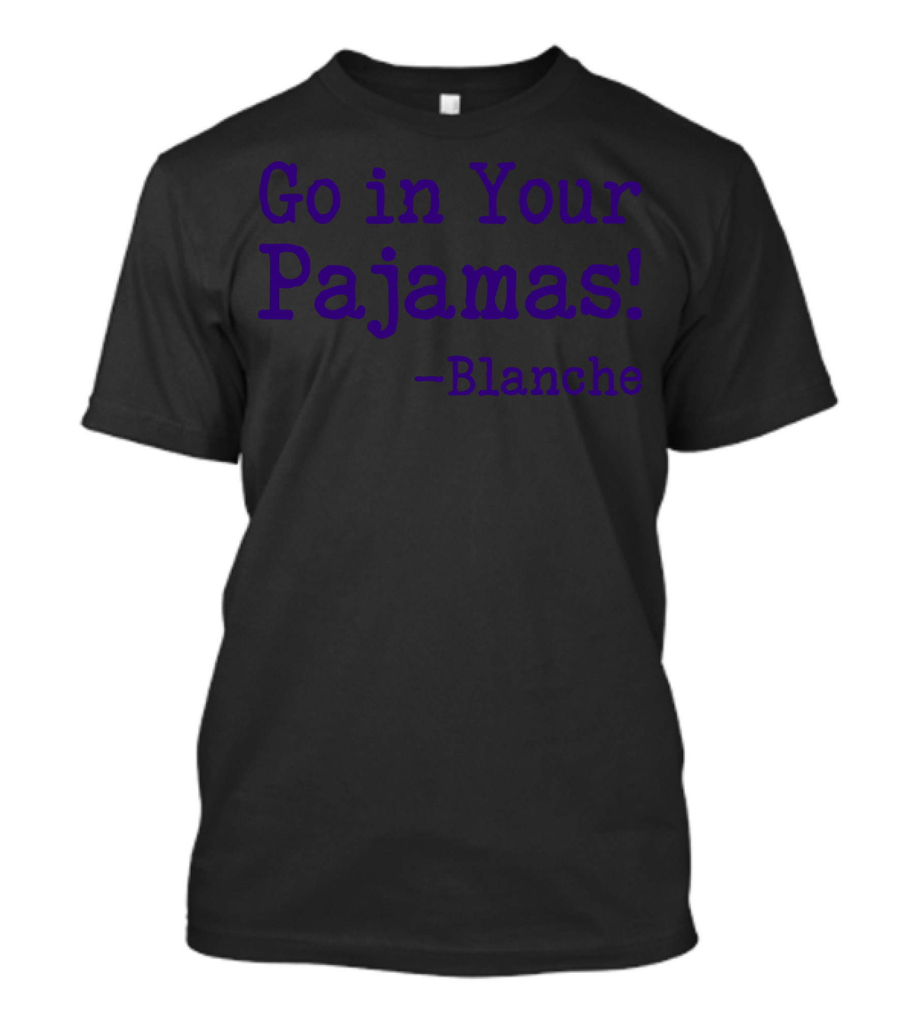Go In Your Pajamas Blanche T-Shirt