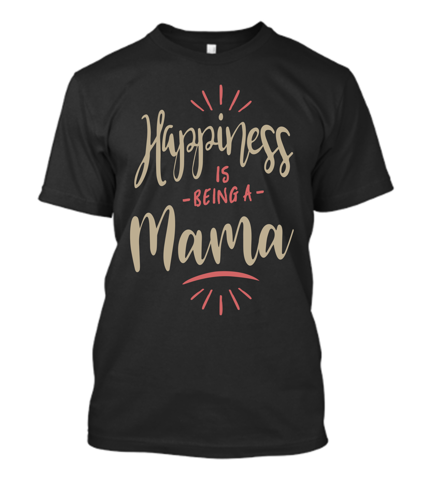 Happiness Is Being A Mama T-Shirt