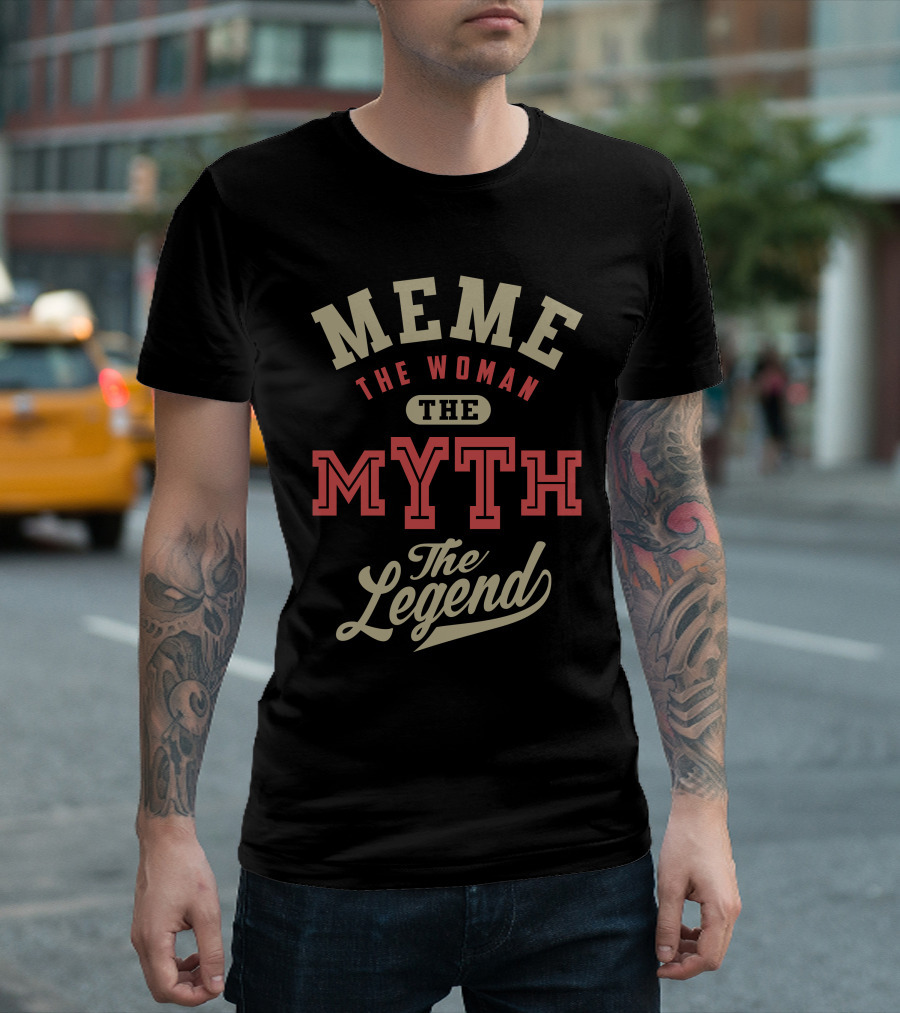 MEME The Woman The Myth The Legend T-Shirt