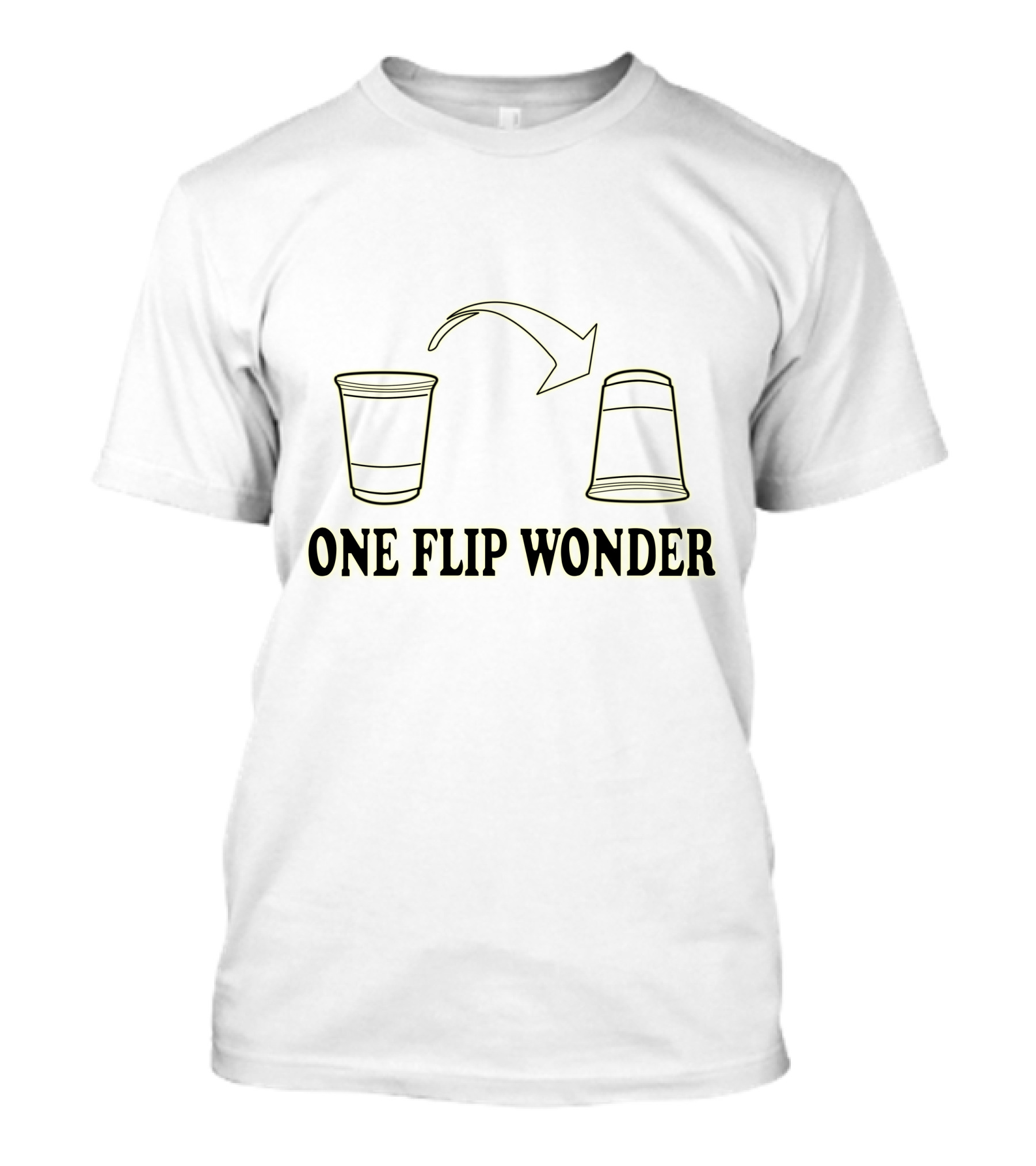 ONE FLIP WONDER DRINKING GAME CUP CHALLENGE T-Shirt