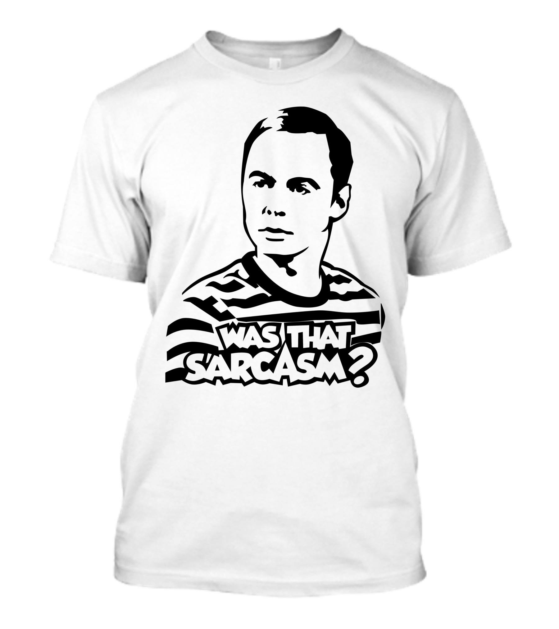 Was That Sarcasm Question Expression T-Shirt