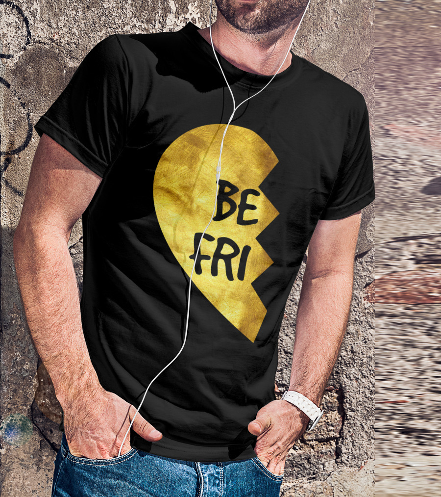 Be Fri Gold Broken Heart Best Friend T-Shirt