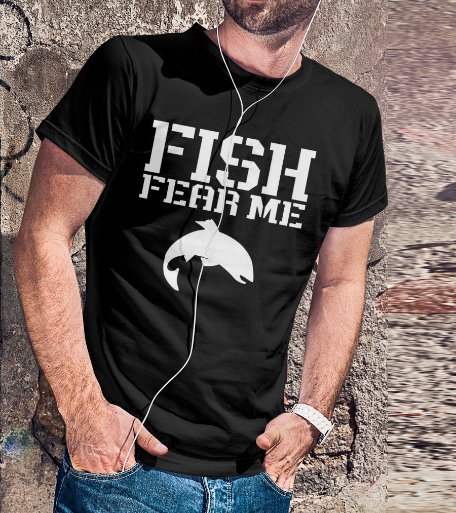 Fish Fear Me Catching The Big One T-Shirt