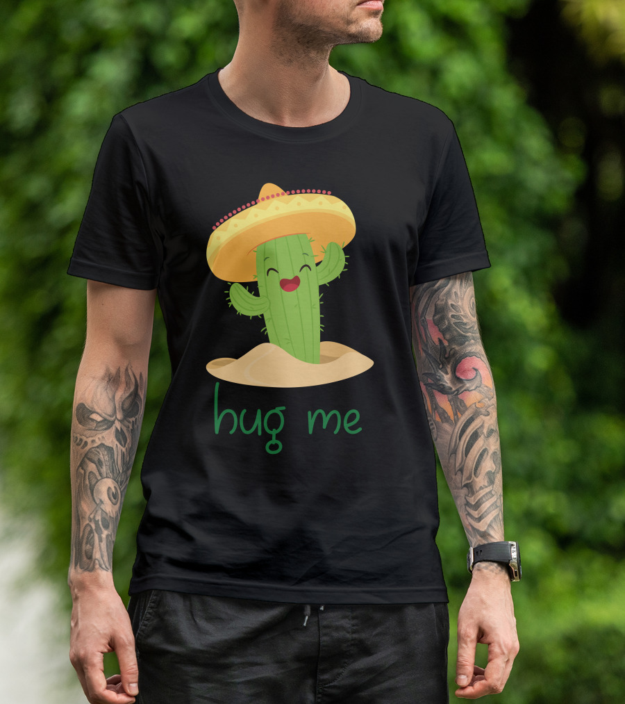 Hug Me Happy Cactus Sombrero T-Shirt