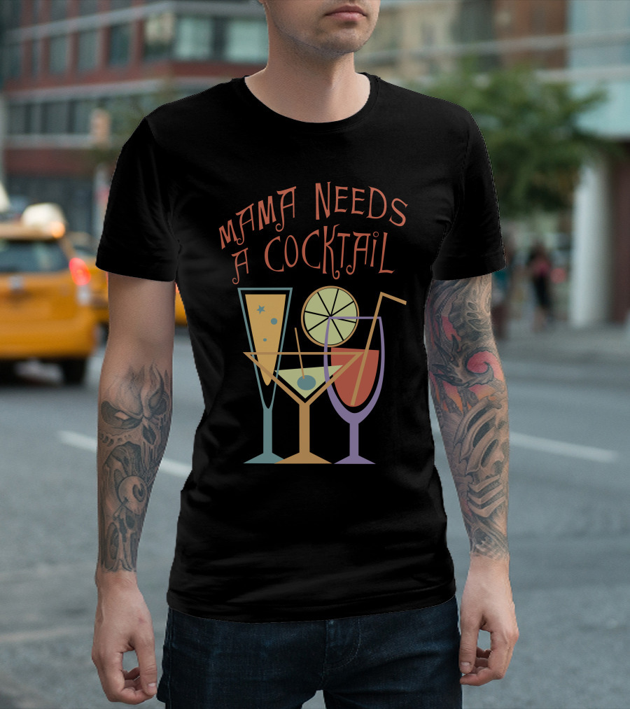 Mama Needs A Cocktail Vintage Style Drinks T-Shirt
