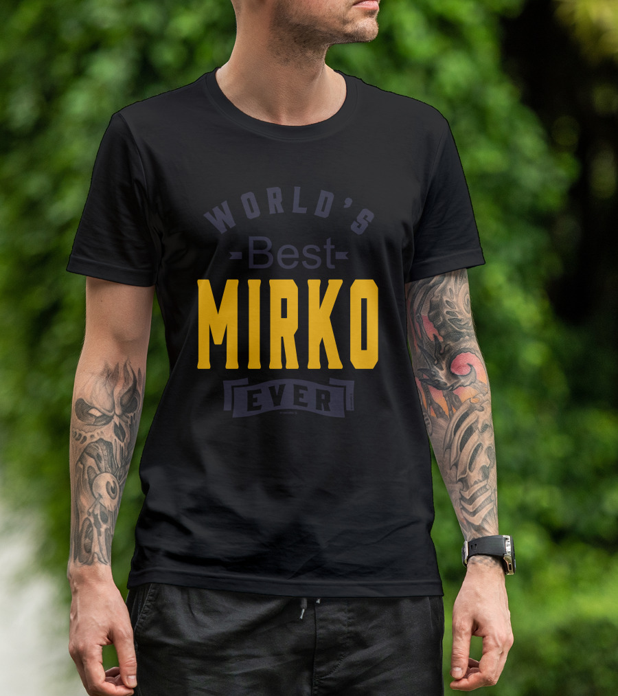 World's Best Mirko Ever T-Shirt
