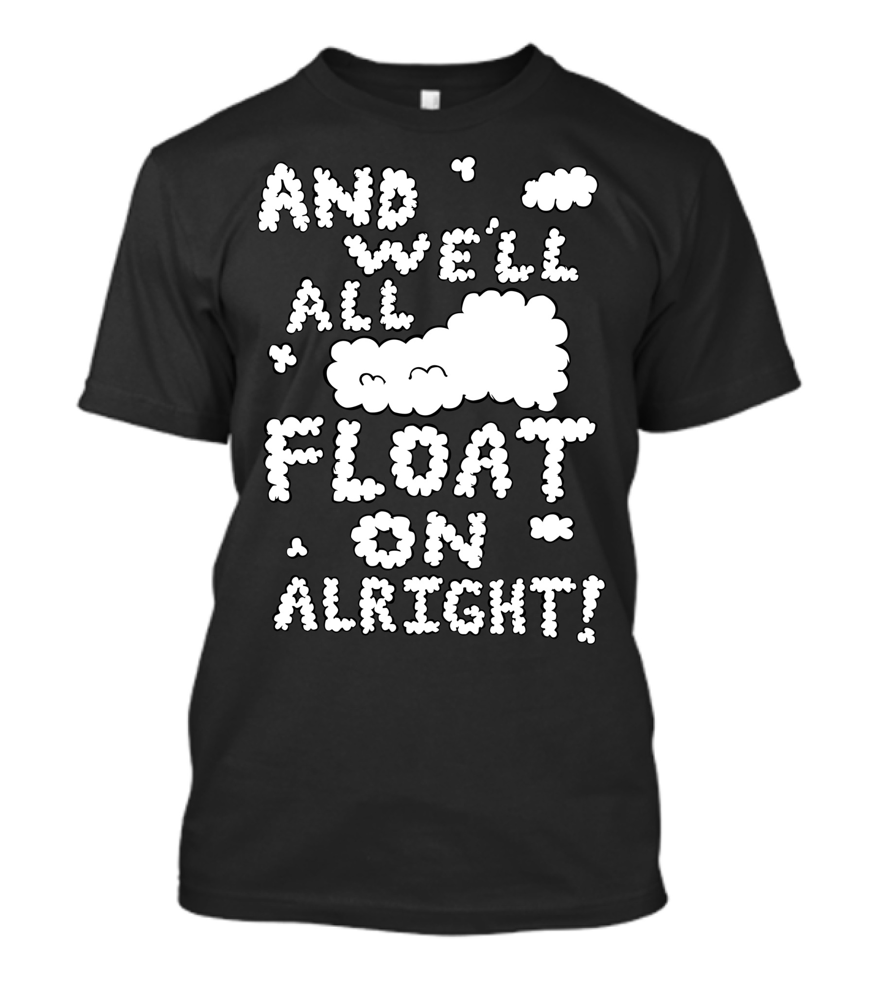 Modest Mouse And We'll All Float On Alright Cloud Text T-Shirt
