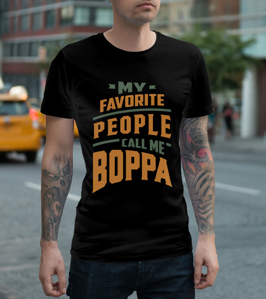 My Favorite People Call Me Boppa T-Shirt