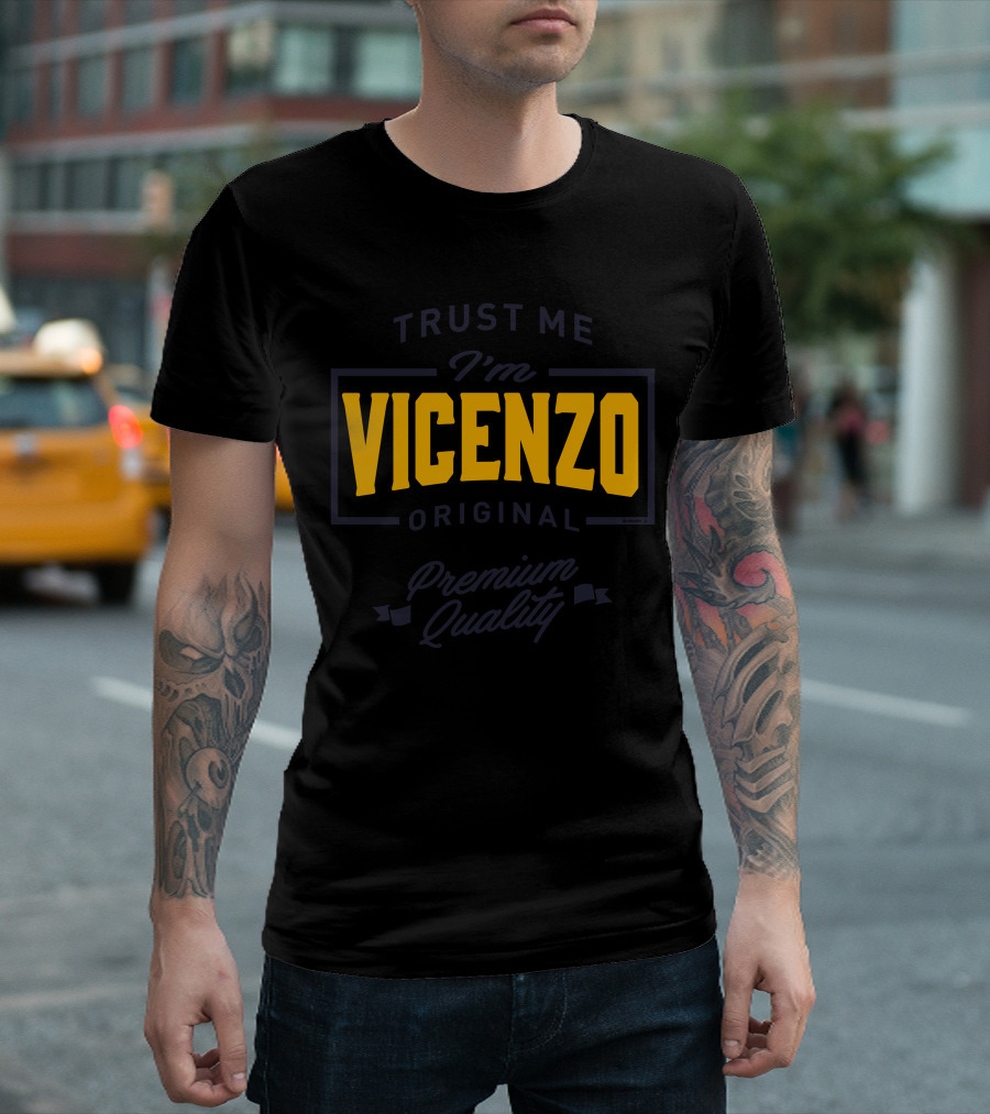 Vicenzo Trust Me I'm Original Premium Quality T-Shirt