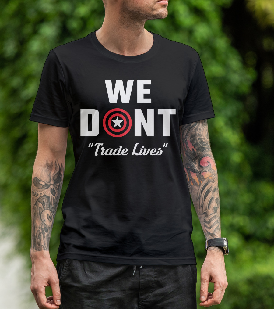 We Dont Trade Lives Star Shield Quote Avengers Captain America T-Shirt