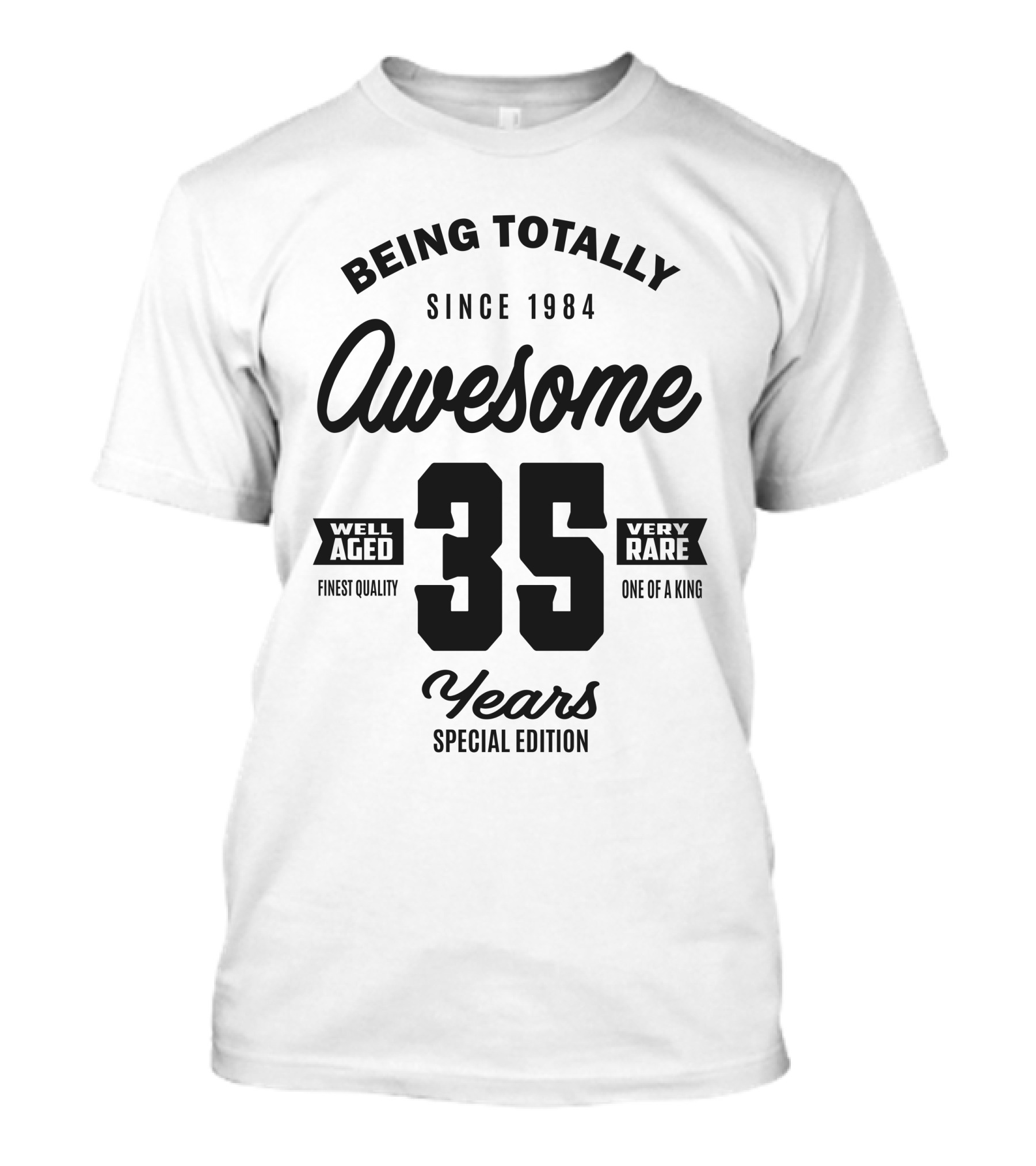 Being Totally Awesome 35 Years Since 1984 Well Aged Very Rare Special Edition T-Shirt