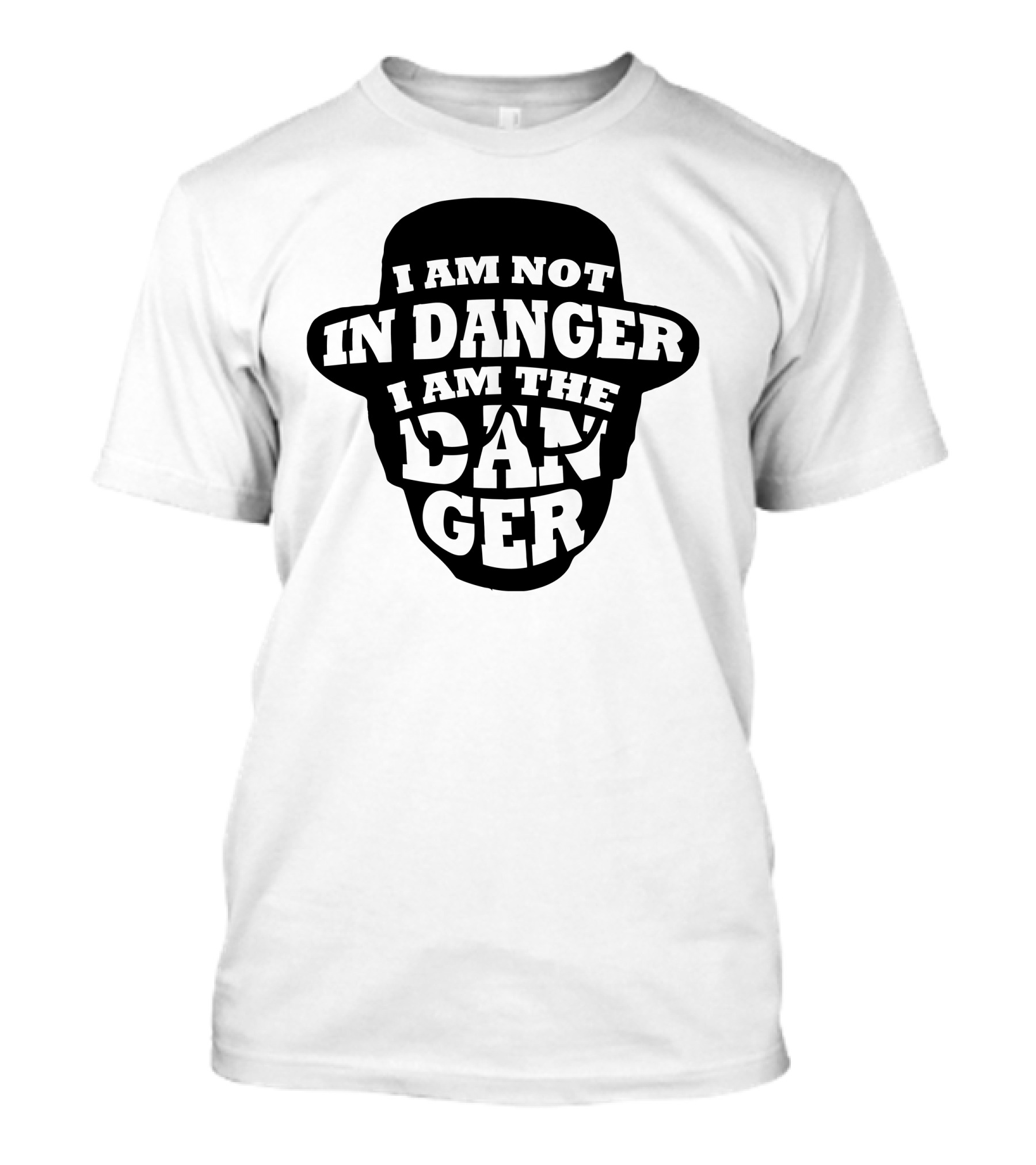 I Am Not In Danger I Am The Danger Heisenberg T-Shirt