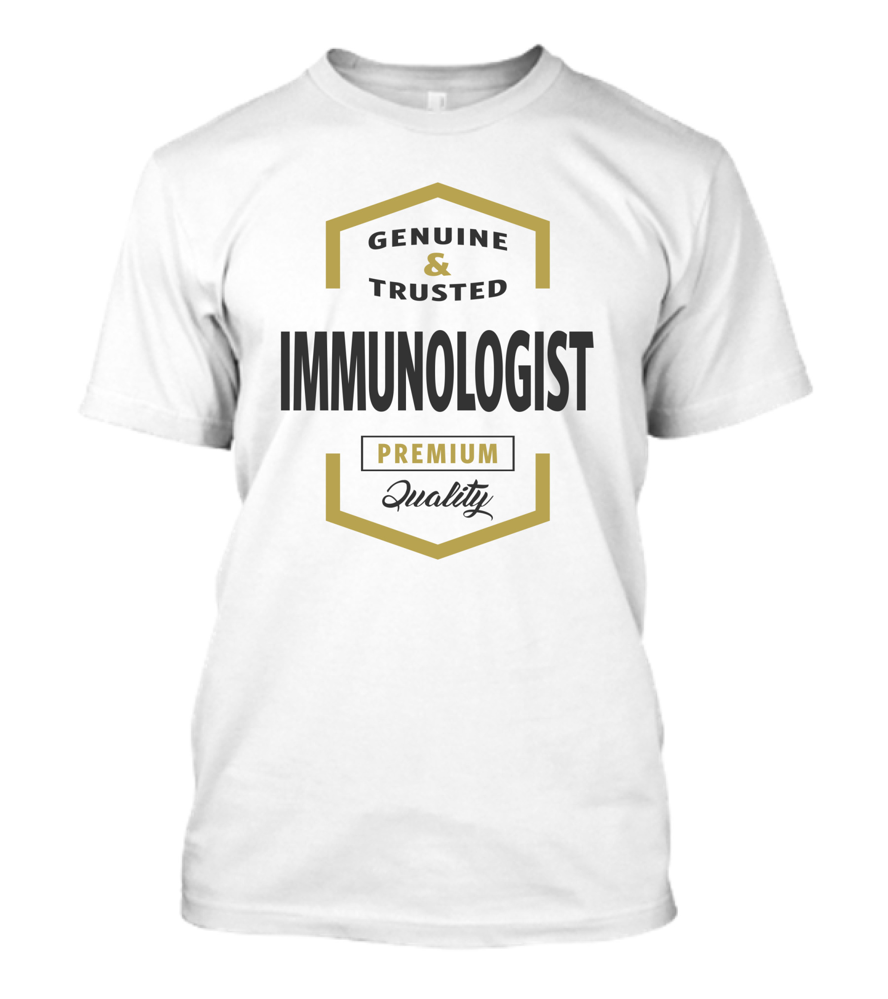 Genuine And Trusted Immunologist Premium Quality T-Shirt