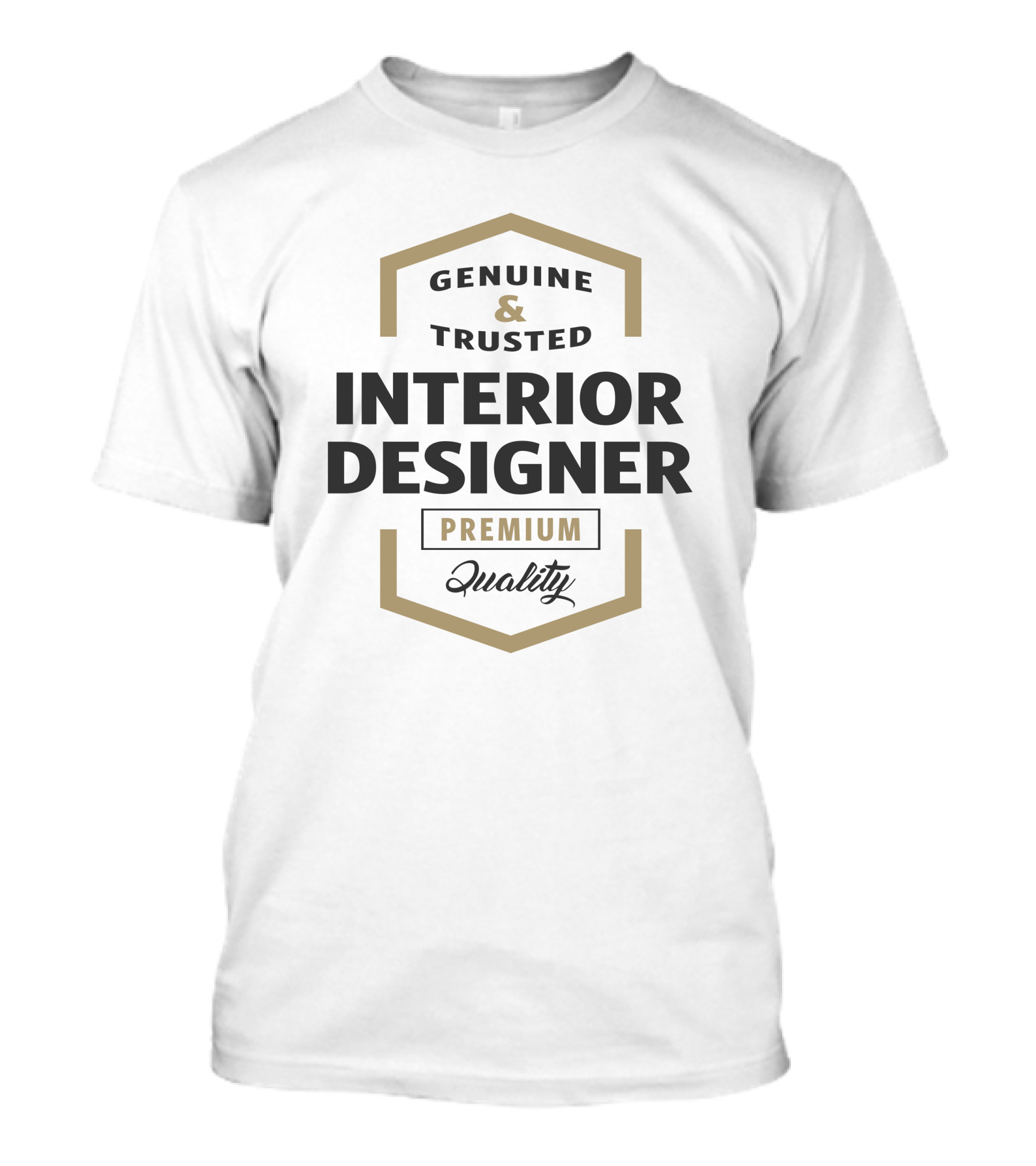 Genuine And Trusted Interior Designer Premium Quality T-Shirt