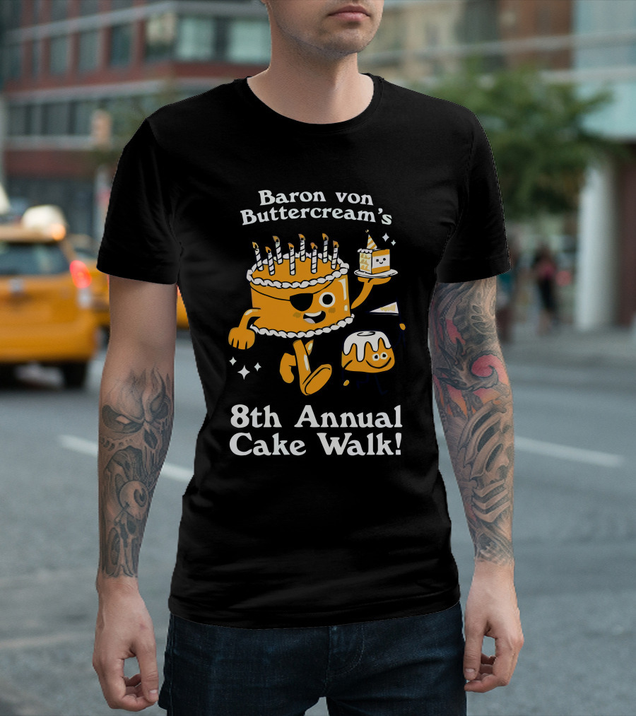 Baron von Buttercream's 8th Annual Cake Walk T-Shirt