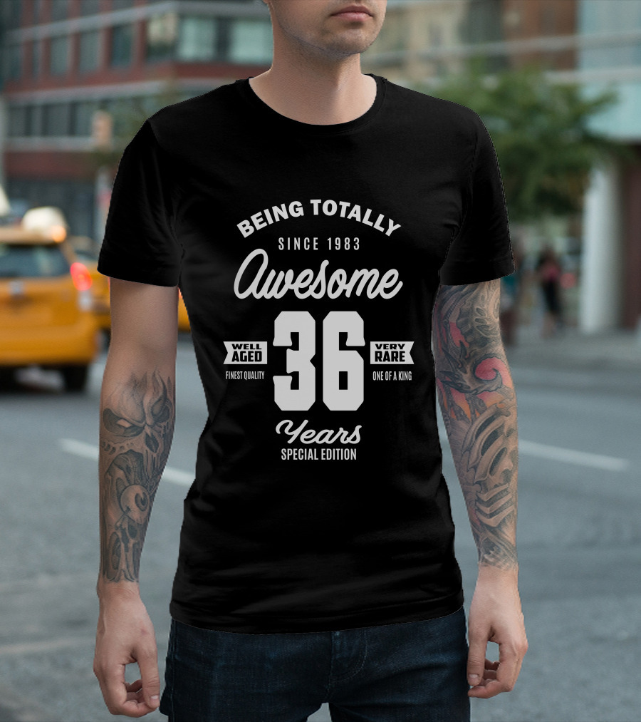 Being Totally Awesome Since 1983 36 Years Well Aged Very Rare Special Edition T-Shirt