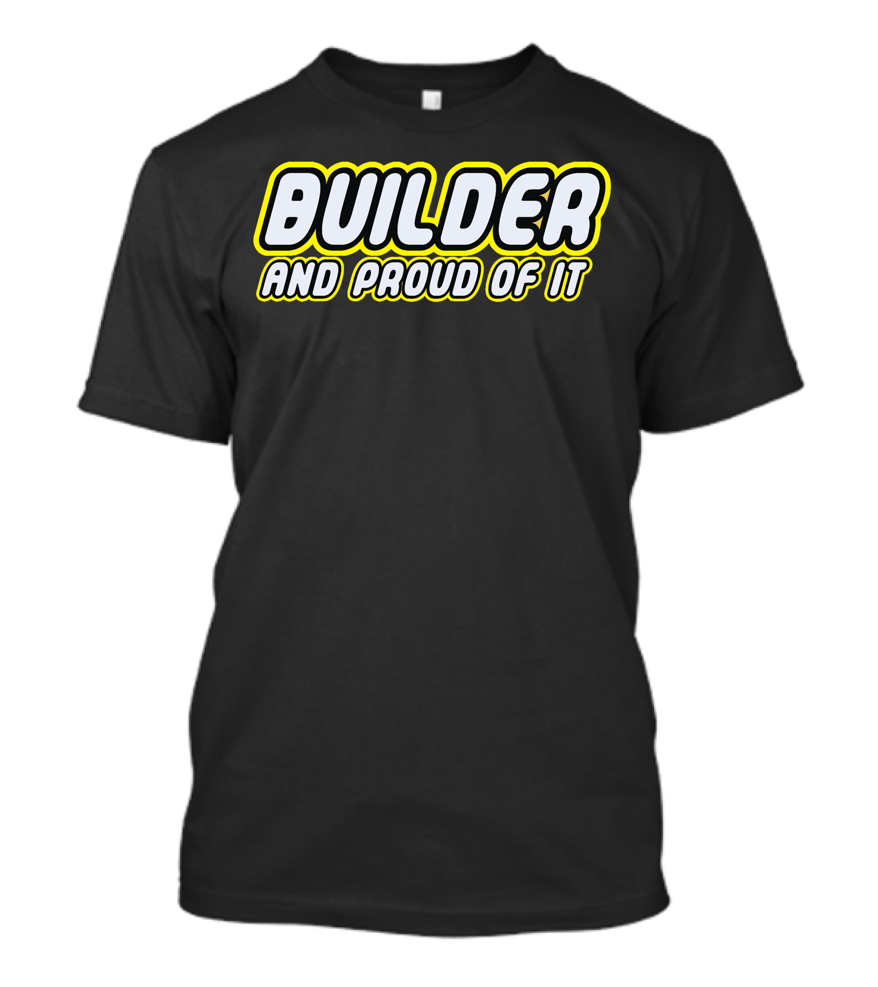 Builder And Proud Of It T-Shirt