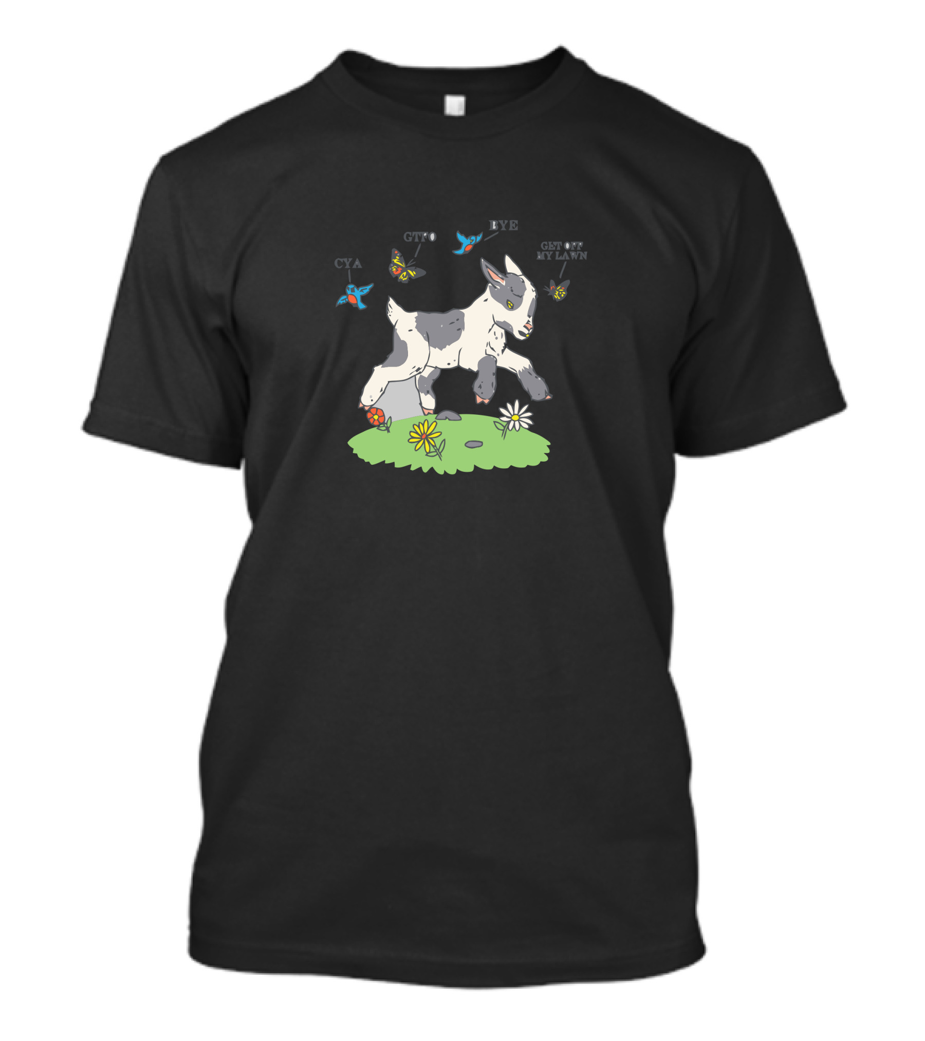 Goattfo CYA GTFO BYE Get Off My Lawn T-Shirt