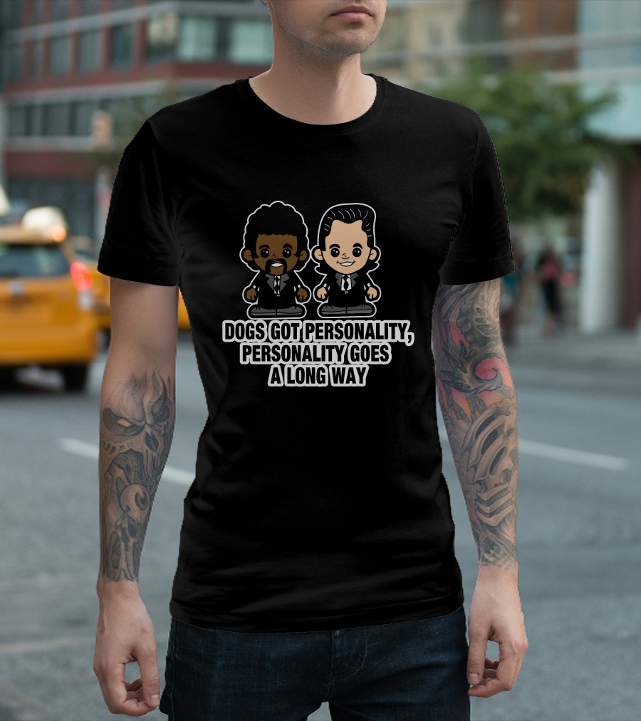 Dogs Got Personality Personality Goes A Long Way Lil Jules And Vincent T-Shirt