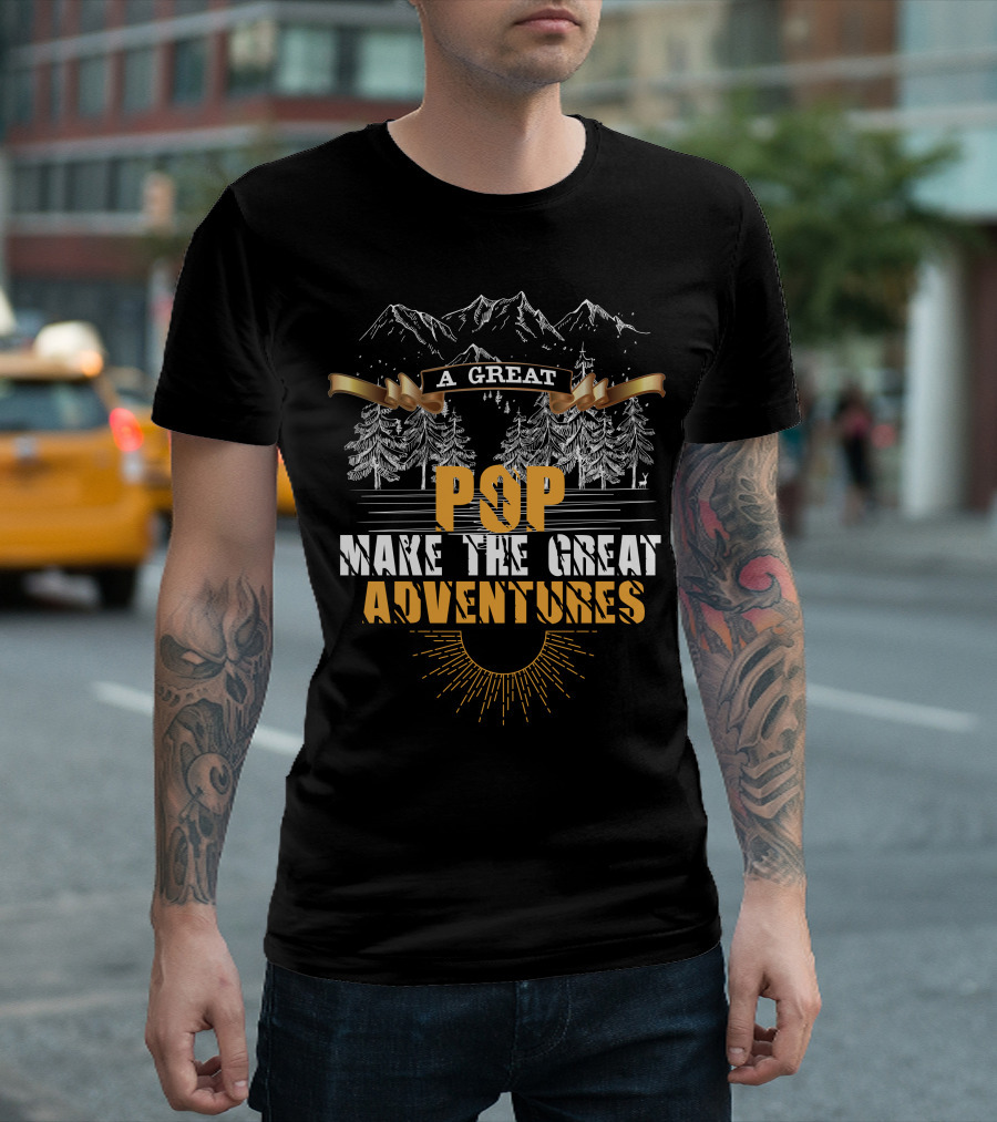 A Great Pop Make The Great Adventures Sunburst Mountains Forest Scene T-Shirt