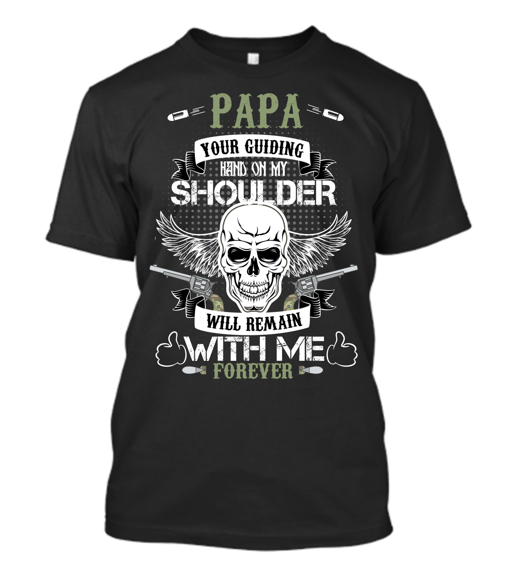 Papa Your Guiding Hand On My Shoulder Will Remain With Me Forever T-Shirt