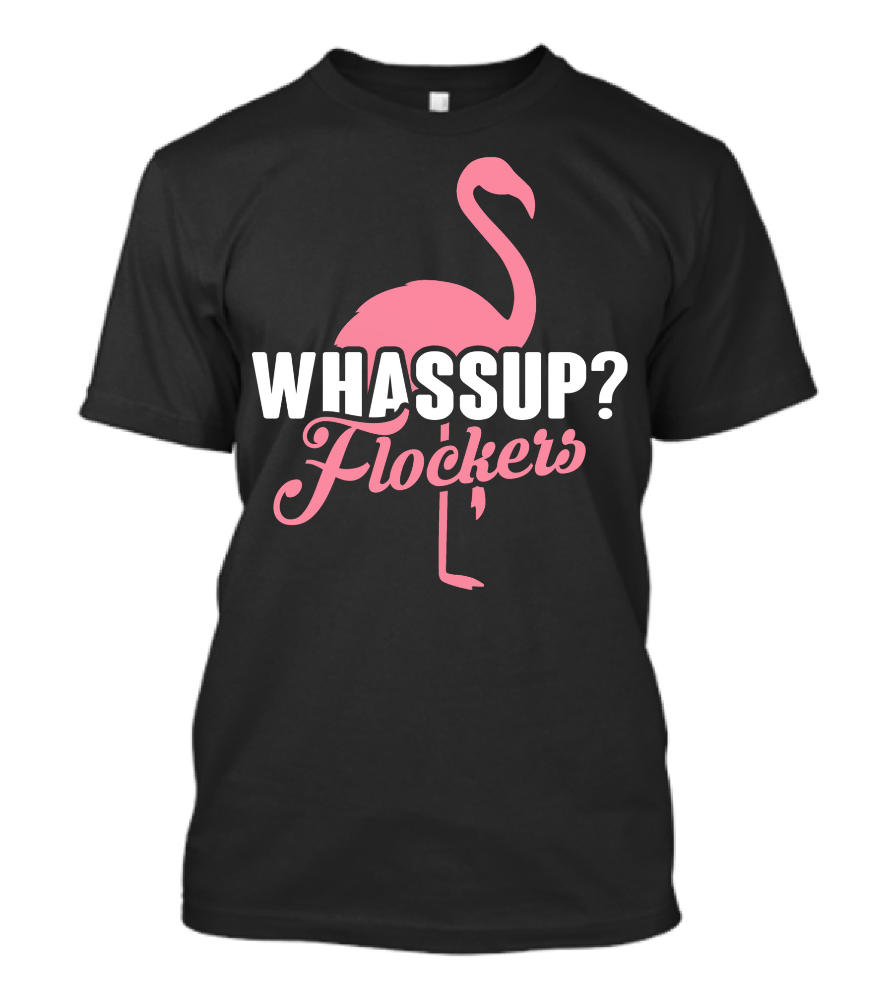 Whassup Flockers Pink Flamingo Bird T-Shirt