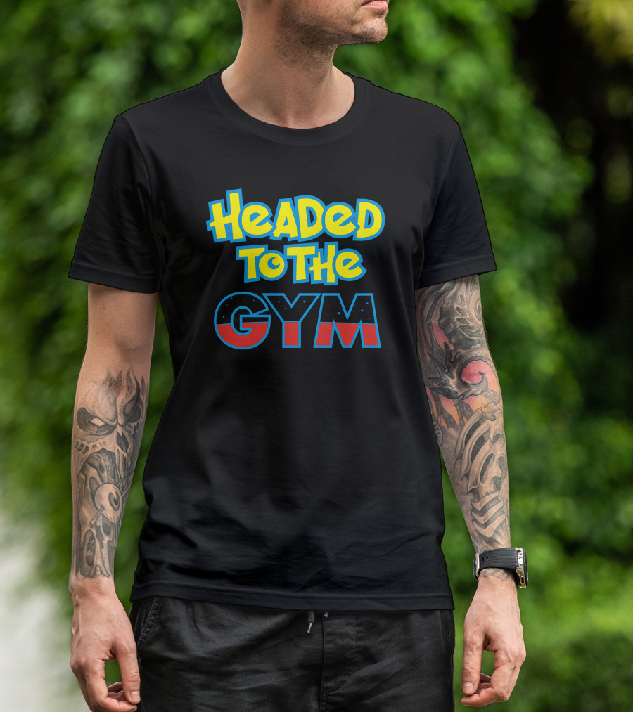 Headed To The Gym Bold Playful Typography T-Shirt