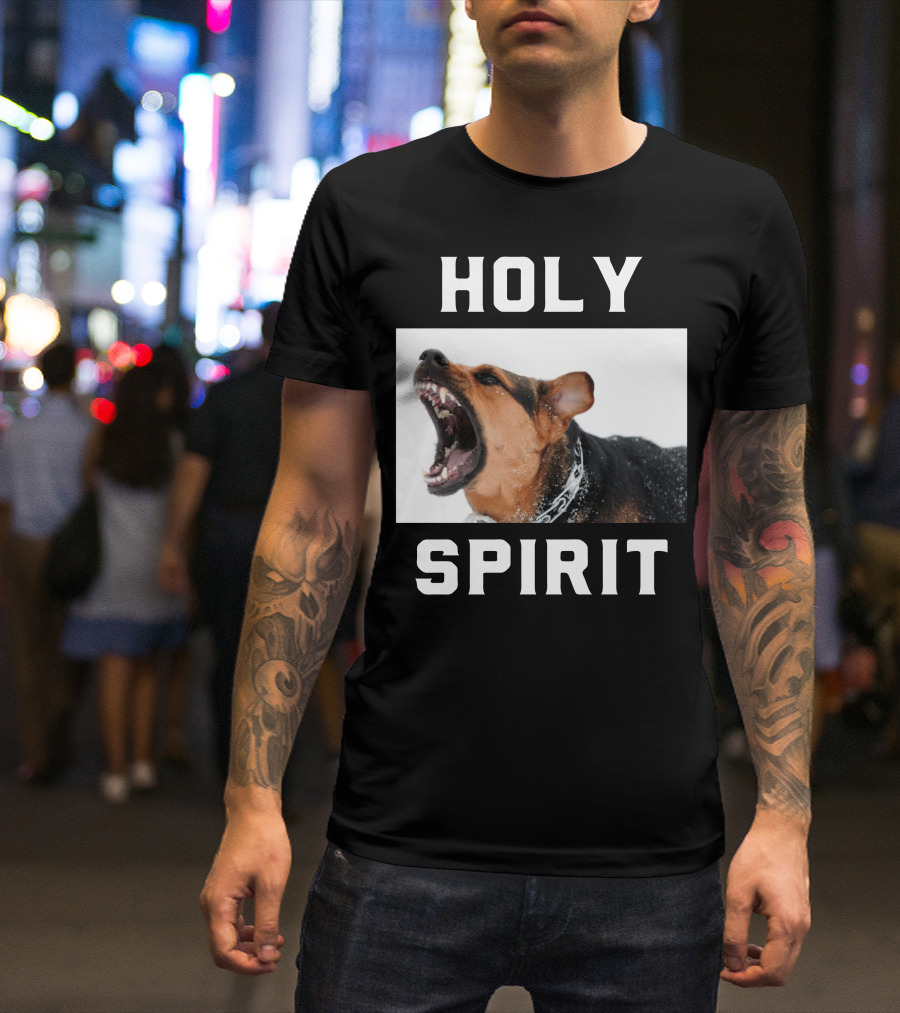 HOLY SPIRIT Fierce Dog Photography T-Shirt