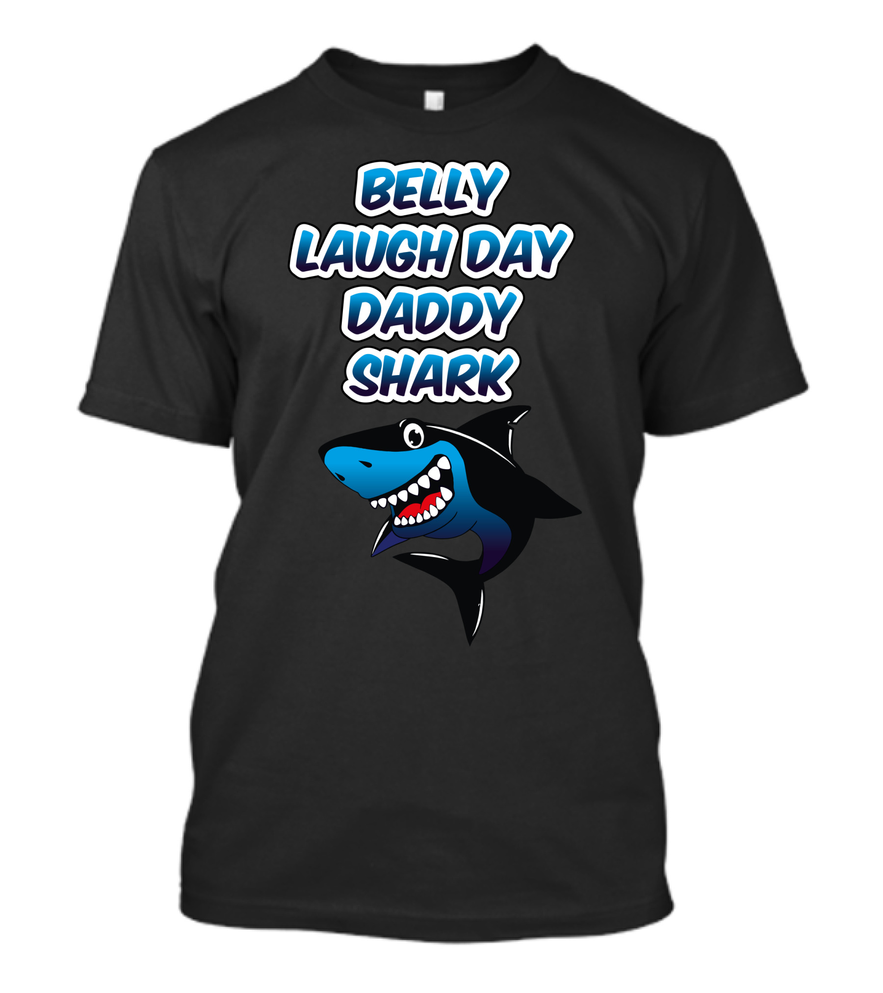 Belly Laugh Day Daddy Shark Fun Cartoon Shark T-Shirt