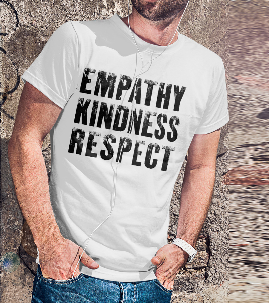 Empathy Kindness Respect T-Shirt