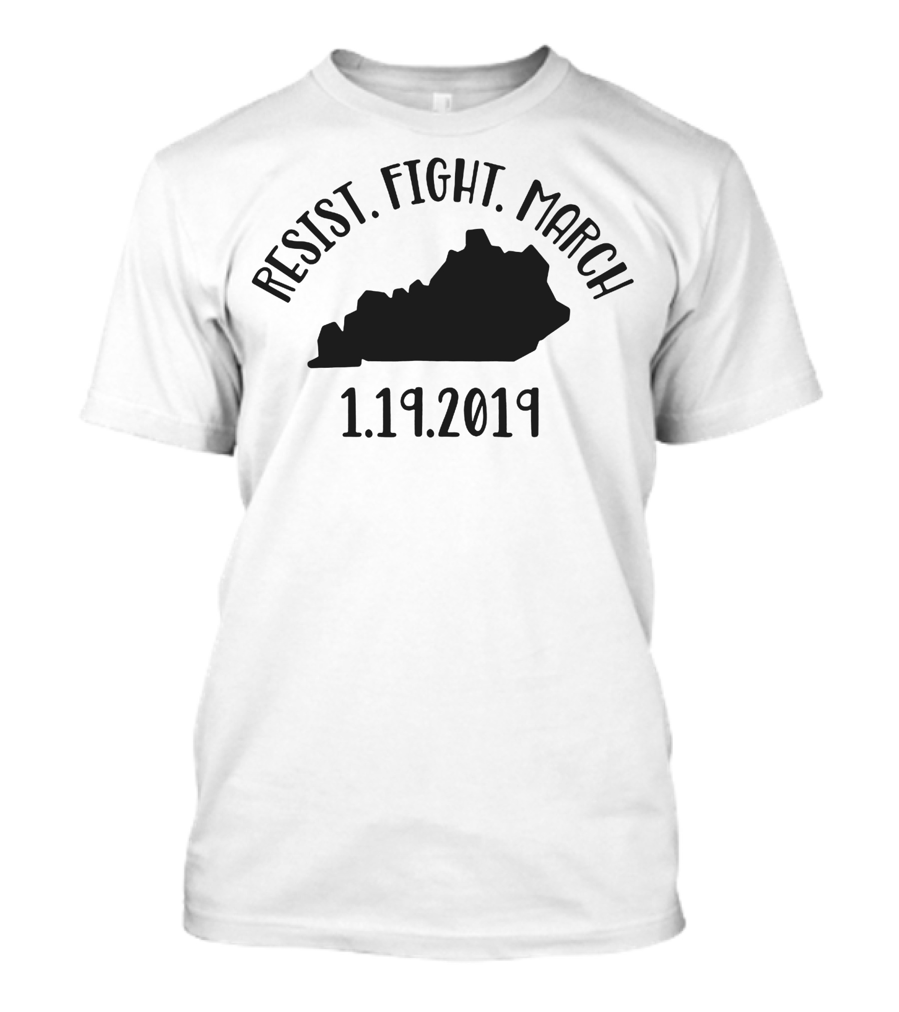 Resist Fight March Kentucky 1.19.2019 T-Shirt