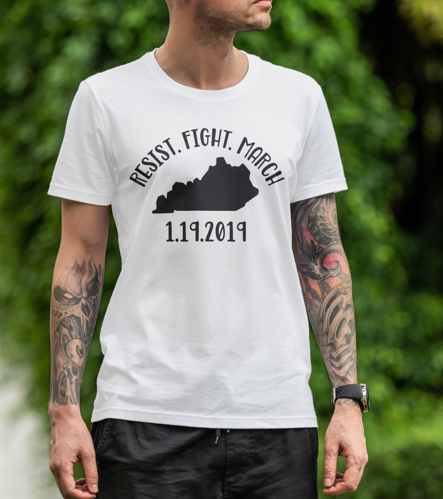 Resist Fight March Kentucky 1.19.2019 T-Shirt