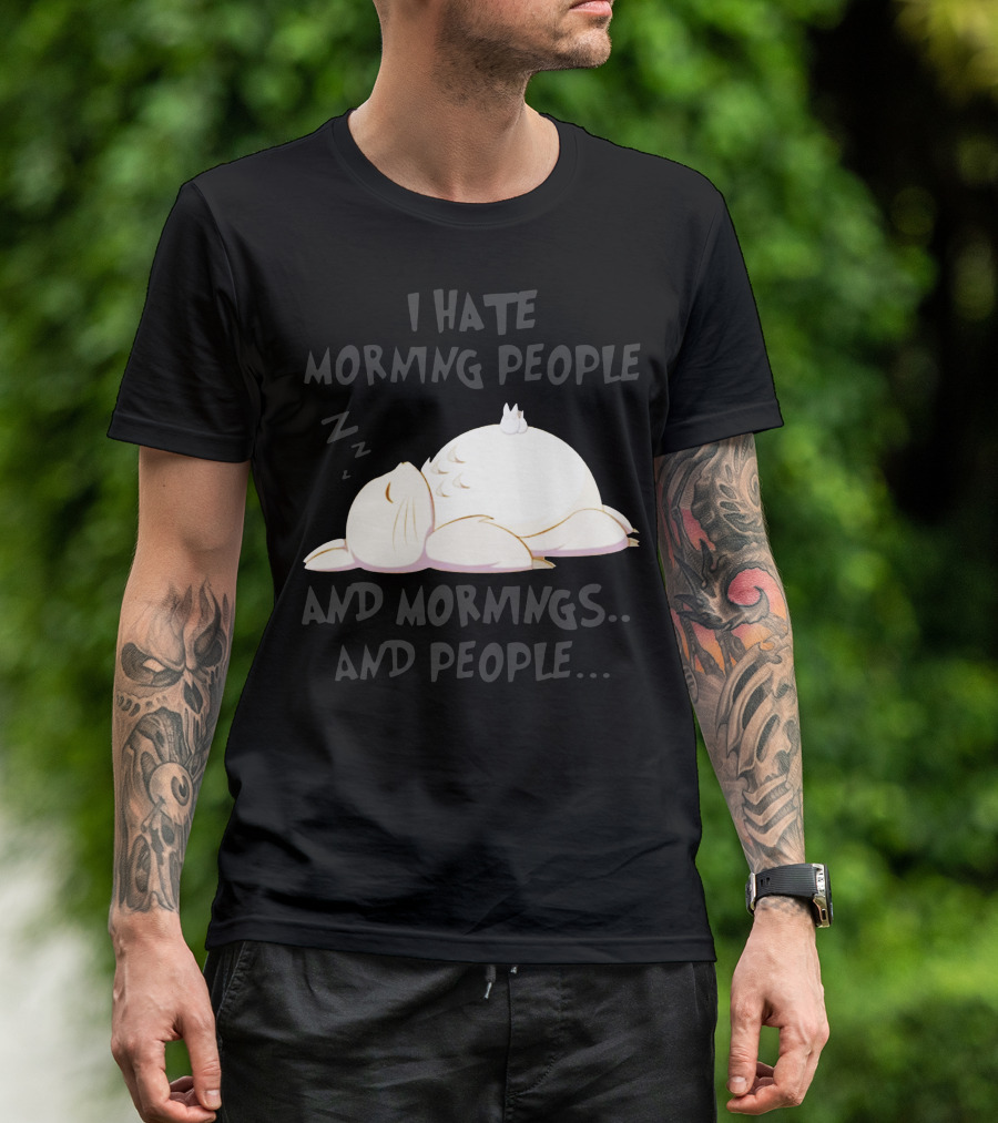I Hate Morning People And Mornings And People. Zzz Totoro Sleeping T-Shirt