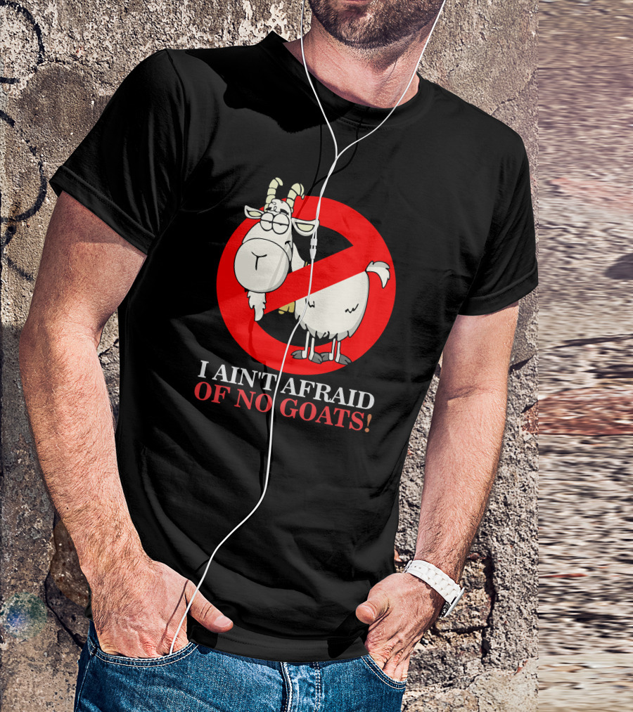 I Ain't Afraid Of No Goats Ghostbusters T-Shirt