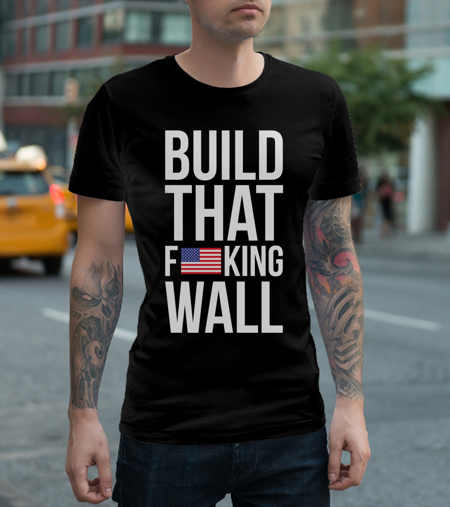 BUILD THAT F FLAG KING WALL T-Shirt