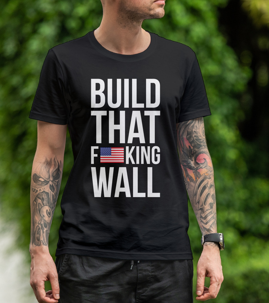 BUILD THAT F FLAG KING WALL T-Shirt