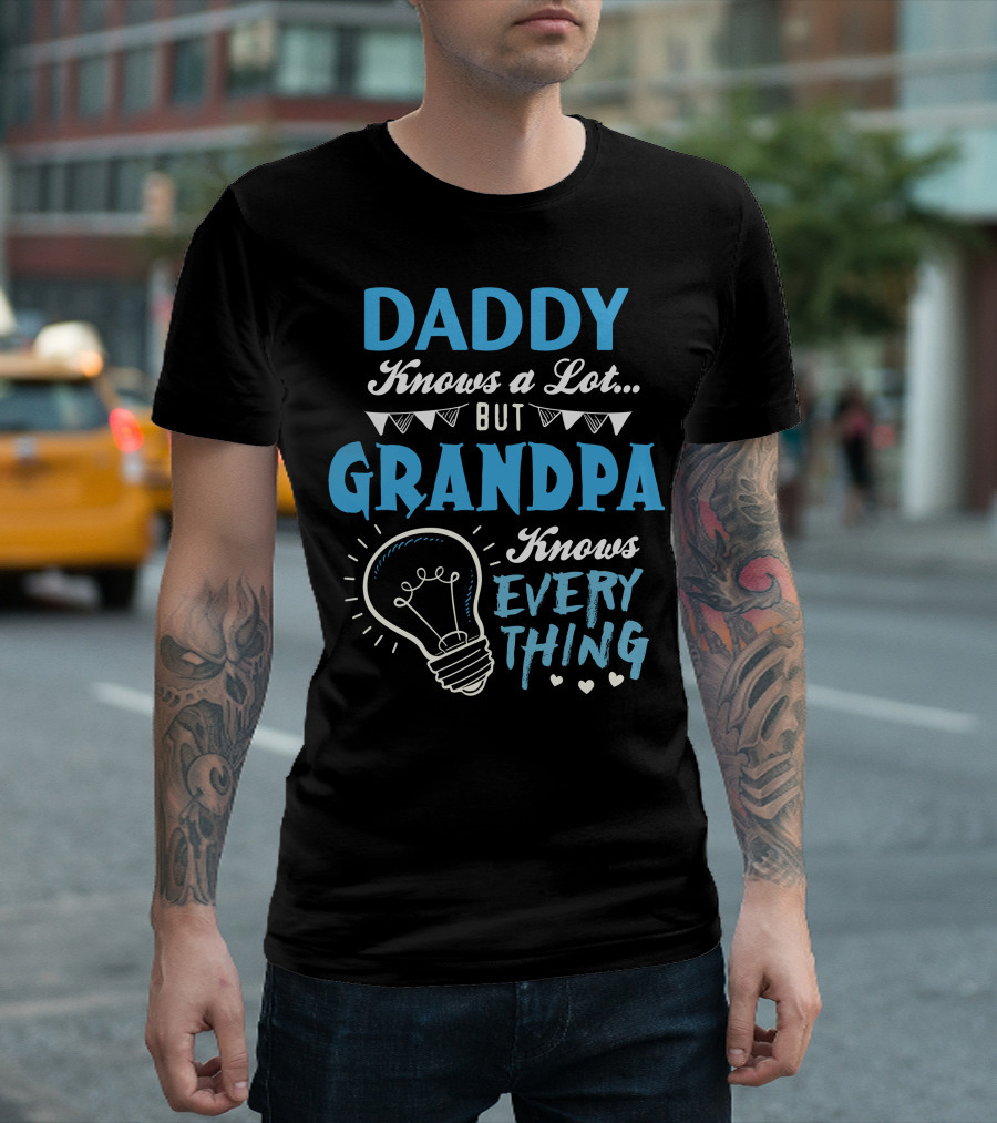 Daddy Knows a Lot But Grandpa Knows Everything Lightbulb Hearts T-Shirt