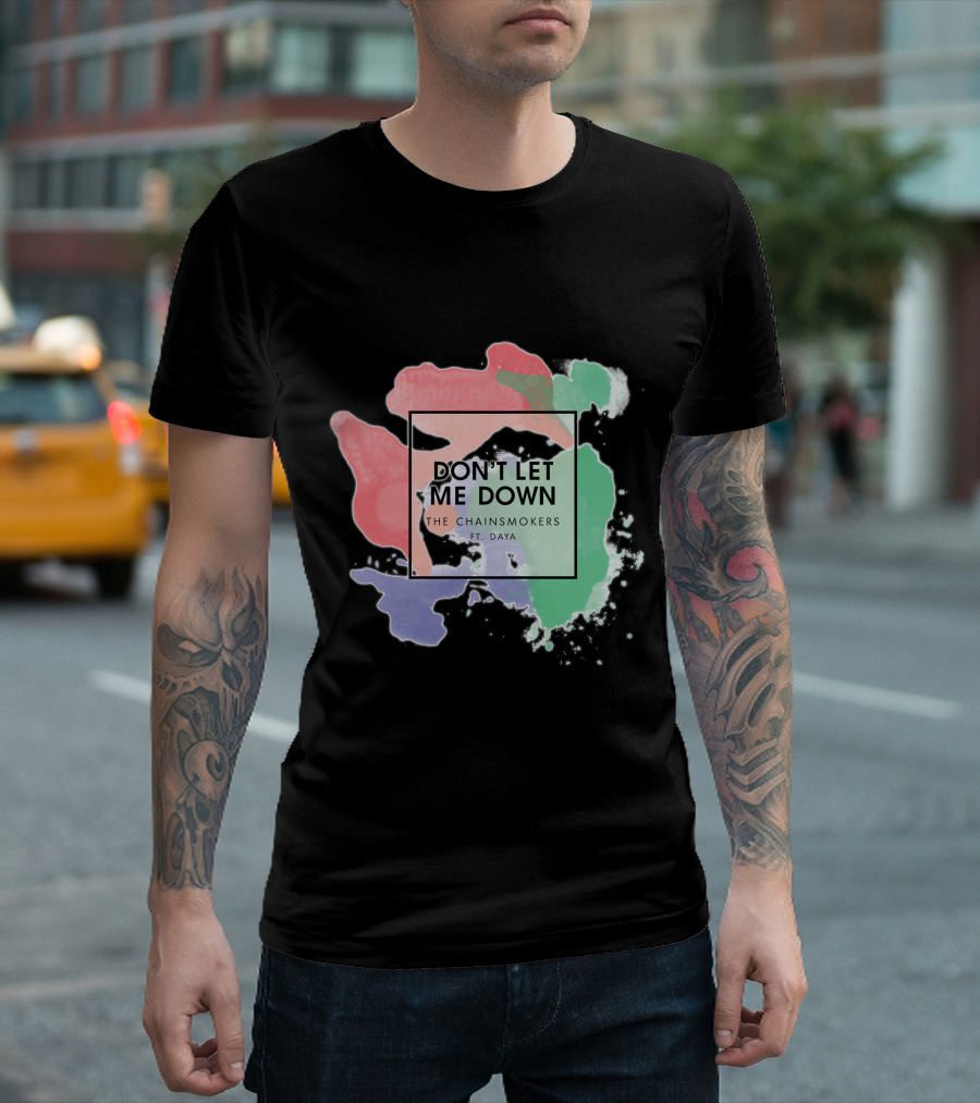 DON'T LET ME DOWN THE CHAINSMOKERS FT. DAYA Paint Splatter T-Shirt